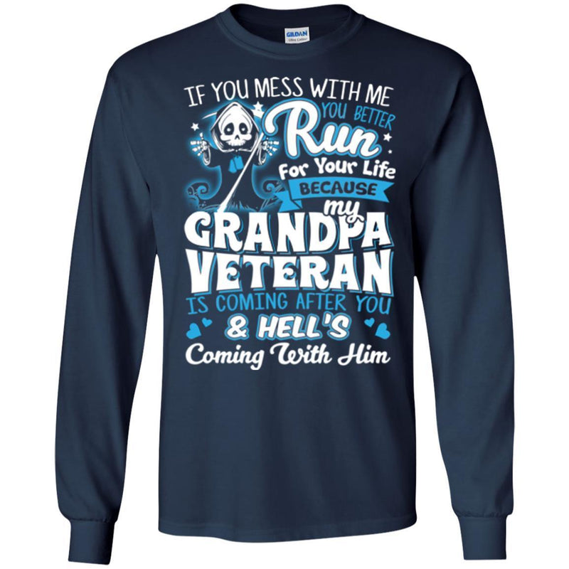 MY GRANDPA VETERAN T SHIRT IF YOU MESS WITH ME YOU BETTER RUN FOR YOUR LIFE BECAUSE MY GRANDPA TEES CustomCat