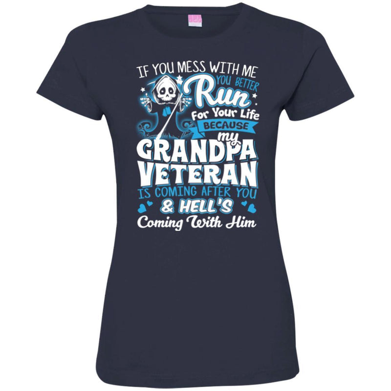 MY GRANDPA VETERAN T SHIRT IF YOU MESS WITH ME YOU BETTER RUN FOR YOUR LIFE BECAUSE MY GRANDPA TEES CustomCat