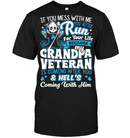 MY GRANDPA VETERAN T SHIRT IF YOU MESS WITH ME YOU BETTER RUN FOR YOUR LIFE BECAUSE MY GRANDPA TEES GearLaunch