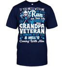 MY GRANDPA VETERAN T SHIRT IF YOU MESS WITH ME YOU BETTER RUN FOR YOUR LIFE BECAUSE MY GRANDPA TEES GearLaunch
