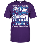 MY GRANDPA VETERAN T SHIRT IF YOU MESS WITH ME YOU BETTER RUN FOR YOUR LIFE BECAUSE MY GRANDPA TEES GearLaunch