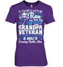 MY GRANDPA VETERAN T SHIRT IF YOU MESS WITH ME YOU BETTER RUN FOR YOUR LIFE BECAUSE MY GRANDPA TEES GearLaunch