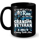 MY GRANDPA VETERAN T SHIRT IF YOU MESS WITH ME YOU BETTER RUN FOR YOUR LIFE BECAUSE MY GRANDPA TEES GearLaunch