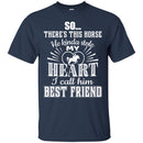 My Horse Is My Best Friend T-shirt CustomCat