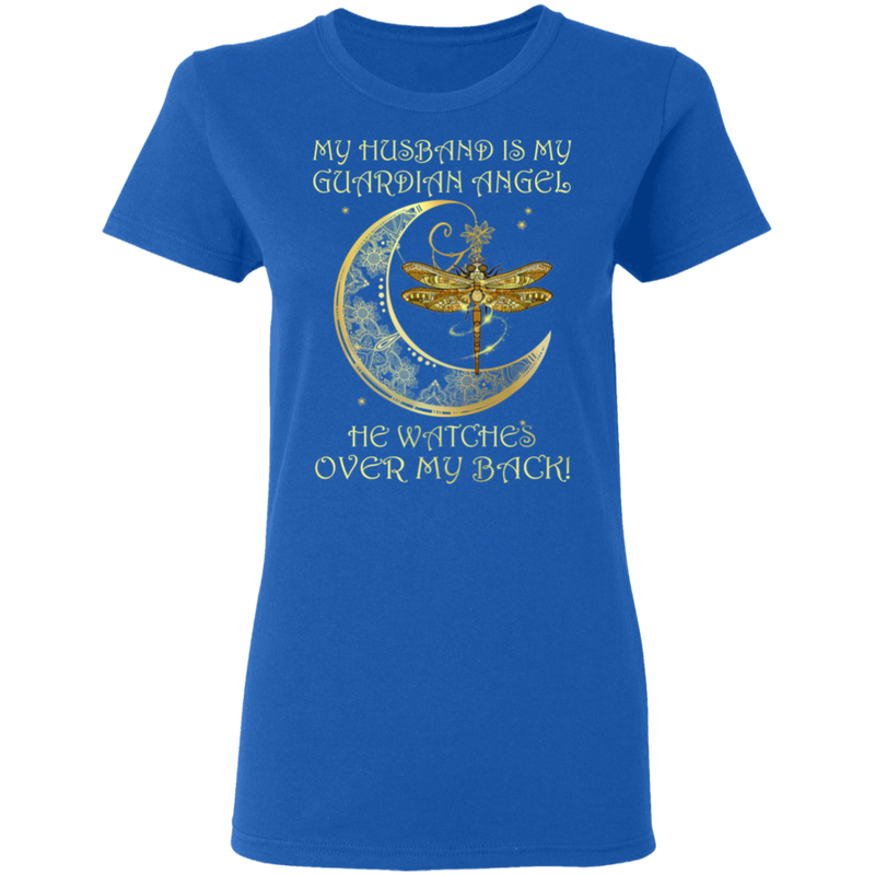 My Husband Is My Guardian Angel He Watches Over My Back Dragonfly Angel T-shirt CustomCat