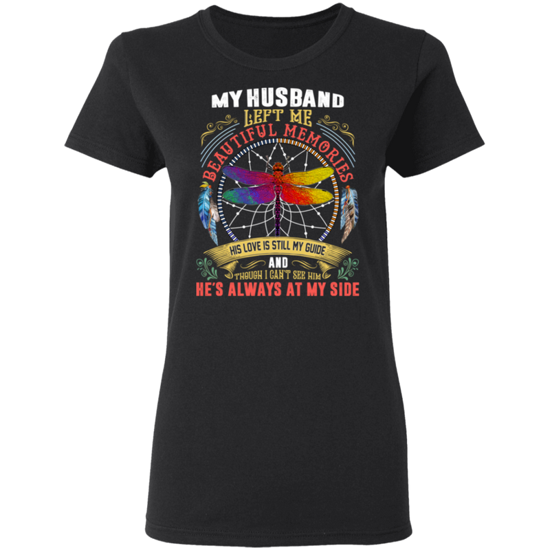 My Husband Left Me Beautiful Memories Dragonfly Angel T-Shirt