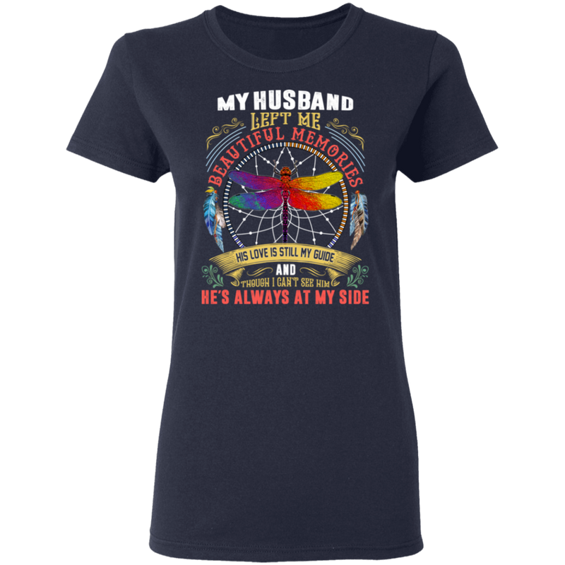 My Husband Left Me Beautiful Memories Dragonfly Angel T-Shirt