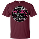 My Kids Are Always Going To Be My Babies t-shirt for Mothers Grandma CustomCat