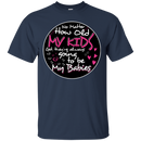 My Kids Are Always Going To Be My Babies t-shirt for Mothers Grandma CustomCat