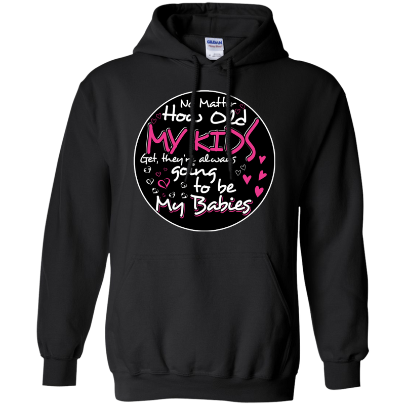 My Kids Are Always Going To Be My Babies t-shirt for Mothers Grandma CustomCat