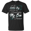 My Little Boy My Son Forever T-shirt CustomCat