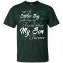 My Little Boy My Son Forever T-shirt CustomCat