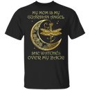 My Mom Is My Guardian Angel She Watches Over My Back Dragonfly Angel T-Shirt CustomCat