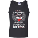 my mom is my guardian angel she watches over my back t-shirts for mother's day CustomCat