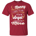 My Mommy Is My Angel T-shirts CustomCat