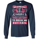My Scars Tell A Story They Are Reminders Of When Life Tried To Break Me But Fail Breast Cancer Shirt CustomCat