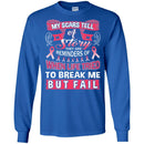 My Scars Tell A Story They Are Reminders Of When Life Tried To Break Me But Fail Breast Cancer Shirt CustomCat