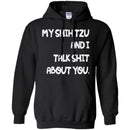 My Shih Tzu And I Talk Shit About You Funny Gift Lover Dog Tee Shirt CustomCat