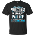 My Wife Is A Perfectionist Funny T-shirt CustomCat