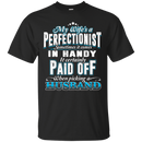 My Wife Is A Perfectionist Funny T-shirt CustomCat