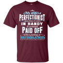 My Wife Is A Perfectionist Funny T-shirt CustomCat