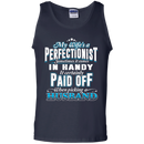 My Wife Is A Perfectionist Funny T-shirt CustomCat