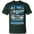 My wife is super awesome and i am the lucky one because i get to be her husband T-shirts CustomCat