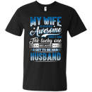 My wife is super awesome and i am the lucky one because i get to be her husband T-shirts CustomCat