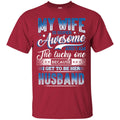 My Wife Is Supper Awesome And I Am The Lucky One Because I Get To Be Her Husband T Shirts CustomCat