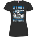 My Wife Is Supper Awesome And I Am The Lucky One Because I Get To Be Her Husband T Shirts CustomCat