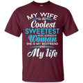 My Wife is The Coolest Woman and My Life T-shirt CustomCat