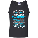My Wife is The Coolest Woman and My Life T-shirt CustomCat