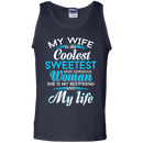 My Wife is The Coolest Woman and My Life T-shirt CustomCat