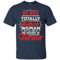 My Wife Is Totally The Hottest Woman Of All Time In The History Of Forever Funny Family T-shirts CustomCat