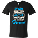 My Wife Is Totally The Hottest Woman Of All Time In The History Of Forever T-shirts CustomCat