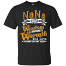 Nana Bring A Little More Wisdom Happiness Warmth and Love to Every Life They Touch t-shirt CustomCat