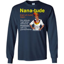 Nana-Tude Noun The Attitude I Get When Someone Messes With My Grandchildren T Shirts CustomCat