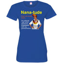 Nana-Tude Noun The Attitude I Get When Someone Messes With My Grandchildren T Shirts CustomCat
