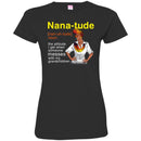 Nana-Tude Noun The Attitude I Get When Someone Messes With My Grandchildren T Shirts CustomCat