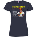 Nana-Tude Noun The Attitude I Get When Someone Messes With My Grandchildren T Shirts CustomCat
