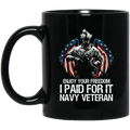 Navy Coffee Mug Enjoy Your Freedom I Paid For It Navy Veteran 11oz - 15oz Black Mug
