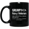 Navy Coffee Mug Grumpy Navy Veteran Like A Normal Navy Veteran Only Grumpy 11oz - 15oz Black Mug