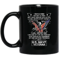 Navy Coffee Mug I Am A Man I Am Not A Hero I Am A US Navy Veteran I Will Never Quit 11oz - 15oz Black Mug
