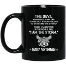 Navy Coffee Mug The Devil Whispered You're Not Strong Enough I Am The Storm Navy Veteran 11oz - 15oz Black Mug