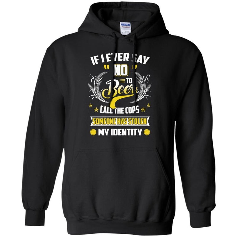 Never Say NO to Beer Funny T-shirts CustomCat