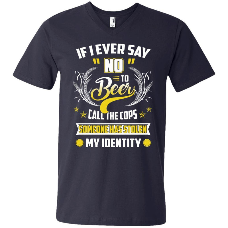 Never Say NO to Beer Funny T-shirts CustomCat