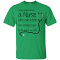 Never Underestimate A Nurse Who Can Keep Her Stethoscope Till The End Of Her Shift Funny Nurse Shirt CustomCat