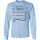 Never Underestimate A Nurse Who Can Keep Her Stethoscope Till The End Of Her Shift Funny Nurse Shirt CustomCat