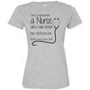 Never Underestimate A Nurse Who Can Keep Her Stethoscope Till The End Of Her Shift Funny Nurse Shirt CustomCat