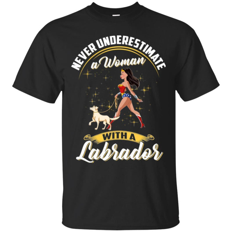 Never Underestimate A Woman With A Labrador Funny Gift Lover Dog Tee Shirt CustomCat